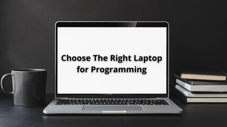 Choose the right laptop for programming