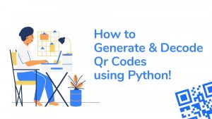 Generate and Decode QR Codes using Python - Thumbnail