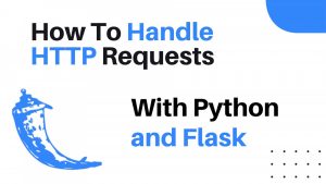 Flask Requests: Handle HTTP Request with flask - thumbnail